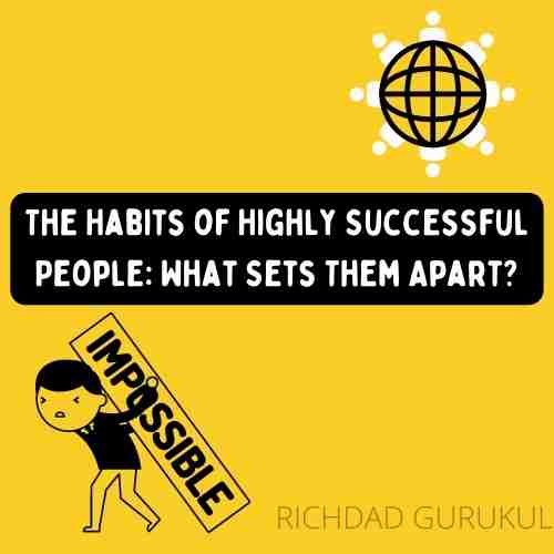 Unlock the secrets of success with the transformative habits of highly successful people